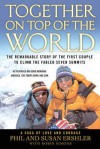 Together on Top of the World: The Remarkable Story of the First Couple to Climb the Fabled Seven Summits - Phil and Susan Ershler