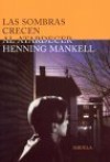 Las sombras crecen al atardecer - Henning Mankell