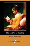 The Lost Art of Reading (Dodo Press) - Gerald Stanley Lee