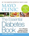 Mayo Clinic The Essential Diabetes Book - Mayo Clinic