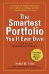 The Smartest Portfolio You'll Ever Own: A Do-It-Yourself Breakthrough Strategy - Daniel R. Solin