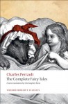 The Complete Fairy Tales - Charles Perrault, Christopher Betts