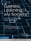 Games, Learning, and Society (Learning in Doing: Social, Cognitive and Computational Perspectives) - Constance Steinkuehler, Kurt Squire Ph.D., Sasha Barab Ph.D.