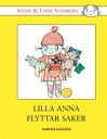 Lilla Anna Flyttar Saker - Inger Sandberg, Lasse Sandberg