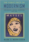 Public Face Of Modernism: Little Magazines, Audiences, And Reception, 1905-1920 - Mark S. Morrisson