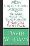 MLM Autoresponder Messages and Network Marketing Email Messages: Financial Woes Pack - David Williams