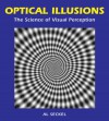 Optical Illusions: The Science of Visual Perception (Illusion Works) - Al Seckel