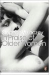 In Praise of Older Women - Stephen Vizinczey