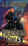 Phenomenal Girl 5 - A.J. Menden