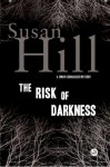 The Risk of Darkness - Susan Hill