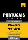 Vocabulaire Francais-Portugais Pour L'Autoformation - 5000 Mots - Andrey Taranov