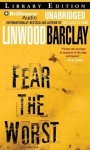 Fear the Worst - Linwood Barclay, Buck Schirner