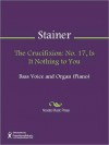 The Crucifixion: No. 17, Is It Nothing to You - John Stainer