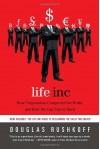 Life Inc: How Corporatism Conquered the World, and How We Can Take It Back - Douglas Rushkoff