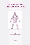 The Hippocratic Treatise "On Glands": Edited and Translated with Introduction and Commentary - Elizabeth M. Craik