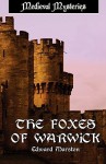 The Foxes of Warwick - Edward Marston