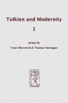 Tolkien and Modernity 1 - Thomas Honegger, Frank Weinreich