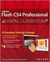 Flash CS4 Professional Digital Classroom, (Book and Video Training) - Fred Gerantabee, Aquent Creative Team