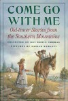 Come Go with Me: Old-Timer Stories from the Southern Mountains - Roy Edwin Thomas, Laszlo Kubinyi