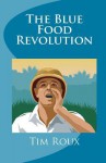 The Blue Food Revolution - Tim Roux