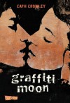 Graffiti Moon (German Edition) - Cath Crowley, Henning Ahrens