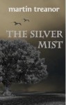 The Silver Mist - Martin Treanor