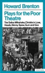 Plays for the Poor Theatre: Saliva Milkshake / Christie in Love / Heads / Skinny Spew / Gum and Goo - Howard Brenton