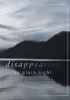 Disappearing in Plain Sight - Francis L Guenette