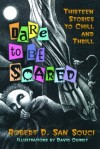 Dare to Be Scared - Robert D. San Souci, David Ouimet