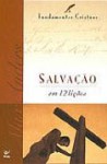 Salvação em 12 Lições (Fundamentos Cristãos) - Max E. Anders