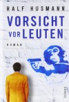 Vorsicht vor Leuten - Ralf Husmann