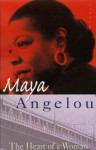 The Heart of a Woman - Maya Angelou