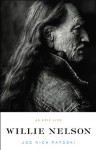 Willie Nelson: An Epic Life - Joe Nick Patoski