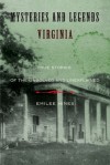 Mysteries and Legends of Virginia: True Stories of the Unsolved and Unexplained - Emilee Hines