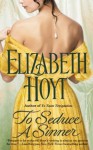 To Seduce A Sinner (The Legend of the Four Soldiers) - Elizabeth Hoyt