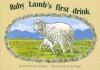 Baby Lamb's First Drink - Beverley Randell Harper, Ernest Papps