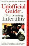 The Unofficial Guide to Overcoming Infertility - Joan Liebmann-Smith, John J. Stangel, Jacqueline Nardi Egan