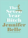 The Seven-year Bitch (MP3 Book) - Jennifer Belle, Maggie Hoffman