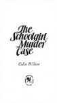 The Schoolgirl Murder Case - Colin Wilson