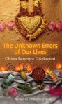 The Unknown Errors Of Our Lives - Chitra Banerjee Divakaruni