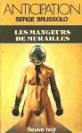 Les mangeurs de murailles - Serge Brussolo