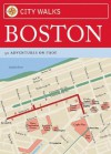 City Walks: Boston: 50 Adventures on Foot - China Williams, Lohnes + Wright, Bart Wright