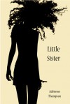 Little Sister (Cleo’s Story – a companion novel to Been So Long) - Adrienne Thompson