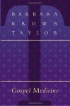 Gospel Medicine - Barbara Brown Taylor