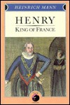 Henry, King of France - Heinrich Mann