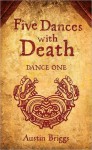 Five Dances with Death: Dance One - Austin Briggs