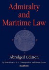 Admiralty and Maritime Law Abridged Edition - Robert Force, A.N. Yiannopoulos, Martin Davies