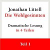 Die Wohlgesinnten (Wohlgesinnten: Dramatische Lesung, #1) - Jonathan Littell, Stephan Benson, Hainer Kober