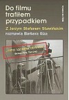 Do filmu trafiłem przypadkiem - Jerzy Stefan Stawiński