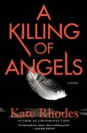 A Killing of Angels: A Thriller - Kate Rhodes